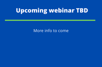 Upcoming webinar TBD